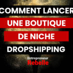 Comment lancer une boutique de niche Dropshipping en 2022