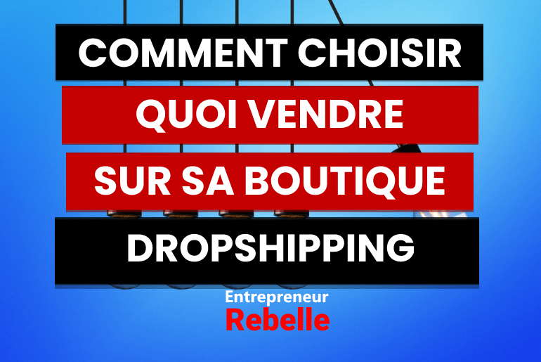 Trouver un Produit Gagnant Dropshipping : Choisir Quoi Vendre