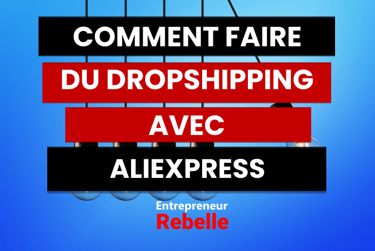 Un Guide sur Comment Faire Du Dropshipping Avec AliExpress-min