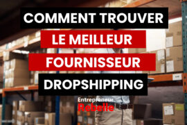 Meilleur Fournisseur Dropshipping; comment trouver des fournisseurs dropshipping; comment trouver un bon fournisseur en dropshipping; comment trouver un fournisseur dropshipping; Comment Trouver le Meilleur Fournisseur Dropshipping