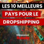 Les 10 Meilleurs Pays pour le Dropshipping en 2023