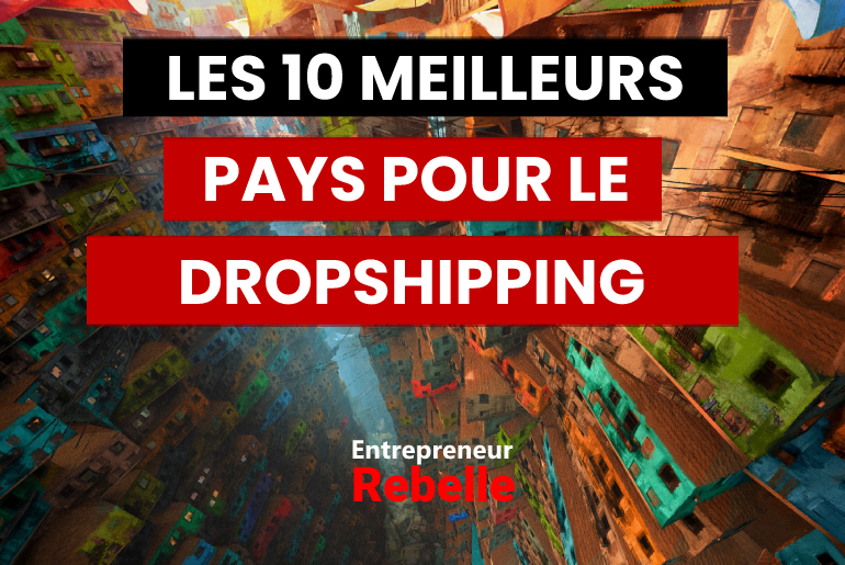 Les 10 Meilleurs Pays pour le Dropshipping en 2023