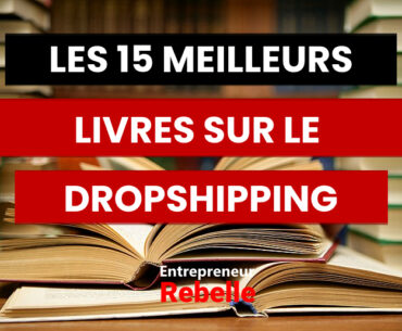 Les 15 Meilleurs Livres sur le Dropshipping 2023